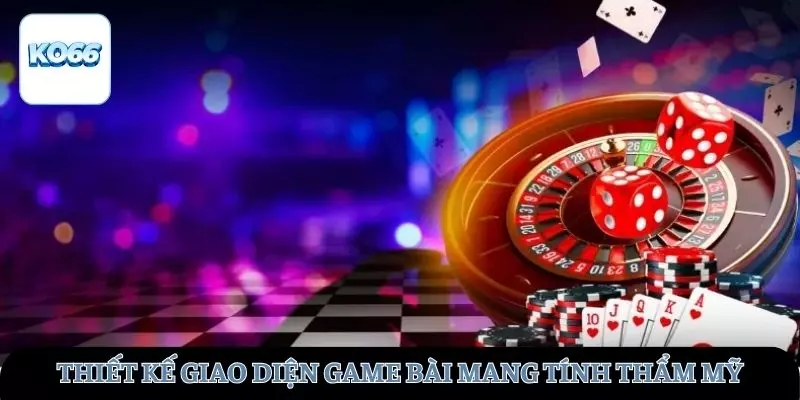 Thiết kế giao diện game bài mang tính thẩm mỹ