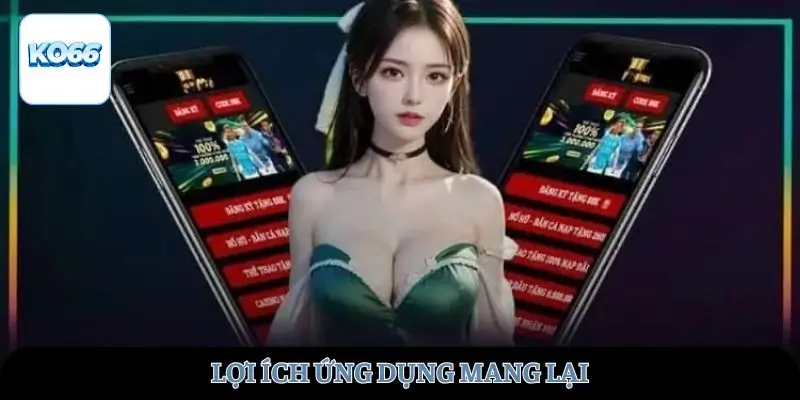 Lợi ích ứng dụng mang lại