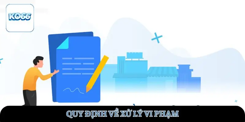 Quy định về xử lý vi phạm