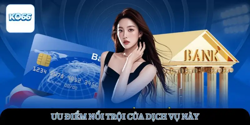 Ưu điểm của dịch vụ này