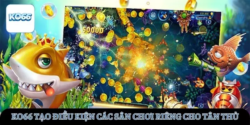 KO66 tạo điều kiện cho các tân thủ luyện tập với những sân chơi riêng