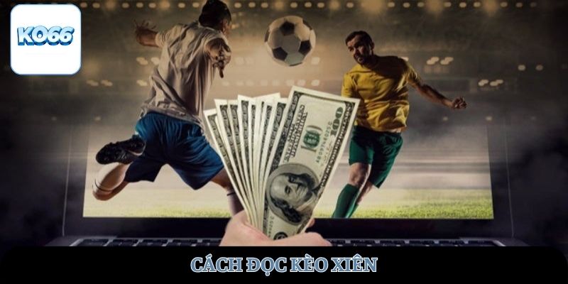 Cách đọc kèo xiên