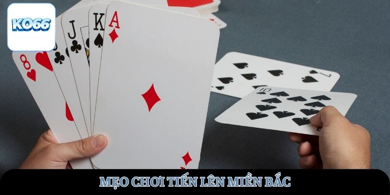Mẹo chơi tiến lên miền Bắc